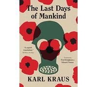 The Last Days of Mankind: The Complete Text (The Margellos World Republic of Letters)