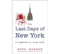 The Last Days of New York: a reporter's true tale