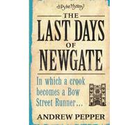 The Last Days of Newgate: A gripping historical detective story set in the heart of old London (Pyke Mystery)