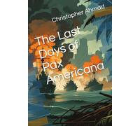 The Last Days of Pax Americana