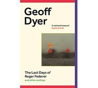 The Last Days of Roger Federer: And Other Endings