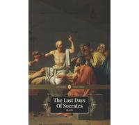 The Last Days of Socrates: Euthyphro | The Apology | Crito | Phaedo