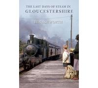 The Last Days of Steam in Gloucestershire