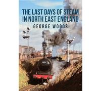 The Last Days of Steam in North East England