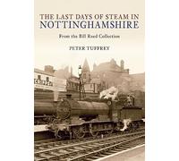 The Last Days of Steam in Nottinghamshire: From the Bill Reed Collection