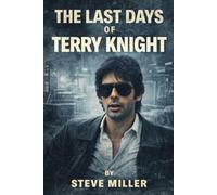 The Last Days of Terry Knight