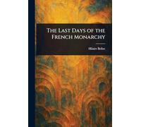 The Last Days of the French Monarchy