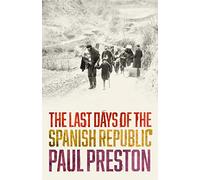 The Last Days of the Spanish Republic