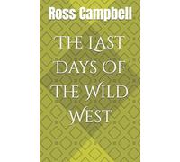 The Last Days Of The Wild West