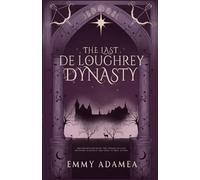 The Last De Loughrey Dynasty (The Legacy of Aquila Hall)