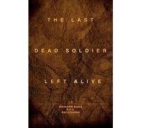 The Last Dead Soldier Left Alive