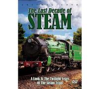 The Last Decade of Steam [DVD] [NTSC]