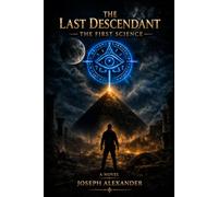 The Last Descendant: The First Science