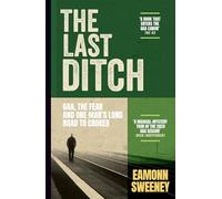 The Last Ditch: GAA, the Fear, and One Man’s Long Road to Croker