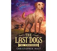 The Last Dogs: The Vanishing: 1
