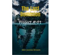 The Last Dominion: Project A-01: Nature Was Never the Apex Predator.