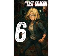 The Last Dragon: Chapter 6 *RESIZED* (The Last Dragon Manga)