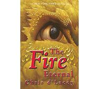 The Last Dragon Chronicles: 4: The Fire Eternal: Book 4