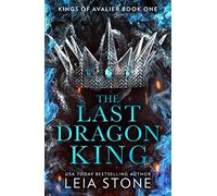 The Last Dragon King: (The Kings of Avalier Book 1)
