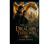 The Last Dragon Throne (The Seven Houses of Asterion)