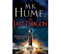 The Last Dragon (Twilight of the Celts Book I): An epic tale of King Arthur's legacy