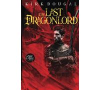 The Last Dragonlord: A Tale of Bone and Steel - Nine