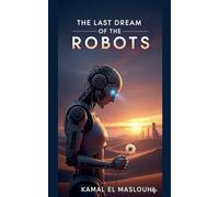 The Last Dream of the Robots