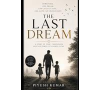 The Last Dream: Sometimes, this is all it takes to change the world.