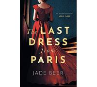 The Last Dress from Paris: A heartbreaking and sweeping historical novel