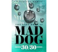 The Last Drop of Maddog 30-30