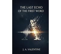 The Last Echo of the First Word