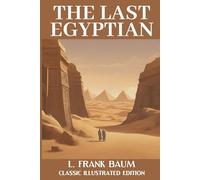 The Last Egyptian: Classic Illustrated Edition