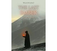 The Last Ember, A WAYPOINT Solo RPG Adventure: Full Color Edition