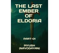 The Last Ember of Eldoria (Emberborn Chronicles)