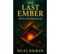 The Last Ember: The Fire That Refused to Die
