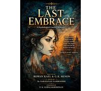 THE LAST EMBRACE: A Psychological Literary Romance: 3 (Rowan Kael Series)