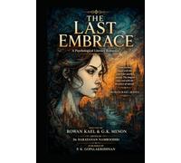 THE LAST EMBRACE: A Psychological Literary Romance (Rowan Kael Series)