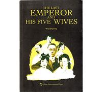 The Last Emperor and His Five Wives