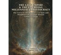 The Last Empire and the Emerging Millennial Christocracy: The Curve Is the Runway · A Sons and Daughters of Issachar Season Commissioning (Twin Technocratic Terminal (T3) Empires)