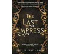The Last Empress: 1 (Monsters and Magic)