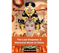 The Last Empress: A Historical Novel of China