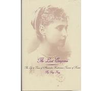 The Last Empress: Life and Times of Alexandra Feodorovna, Tsarina of Russia