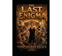 THE LAST ENIGMA VOL 12: THE SACRED RELICS / SAGA (THE LAST ENIGMA SAGA)
