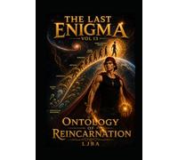 THE LAST ENIGMA VOL 13: ONTOLOGY OF REINCARNATION / SAGA (THE LAST ENIGMA SAGA)