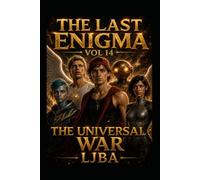 THE LAST ENIGMA VOL 14: THE UNIVERSAL WAR / SAGA (THE LAST ENIGMA SAGA)