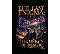 THE LAST ENIGMA VOL 16: THE ORIGIN OF MAGIC / SAGA (THE LAST ENIGMA SAGA)