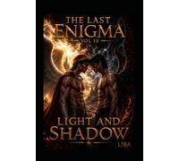 THE LAST ENIGMA VOL 18: LIGTH AND SHADOW / SAGA (THE LAST ENIGMA SAGA)