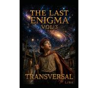 THE LAST ENIGMA VOL 3: TRANSVERSAL / SAGA (THE LAST ENIGMA SAGA)