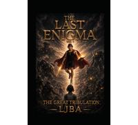 THE LAST ENIGMA VOL 7: THE GREAT TRIBULATION / SAGA (THE LAST ENIGMA SAGA)