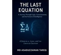 The Last Equation: A story of AI, Logic and the Human Soul